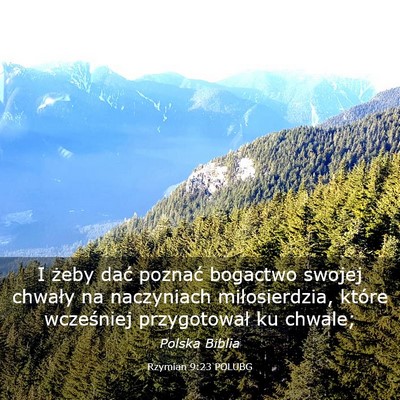 Picture 03 - Rzymian 9:23 POLUBG - I żeby dać poznać bogactwo swojej chwały na - Bible Verse Picture