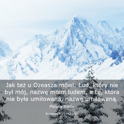 Picture 03 - Rzymian 9:25 POLUBG - Jak też u Ozeasza mówi: Lud, który nie był - Bible Verse Picture