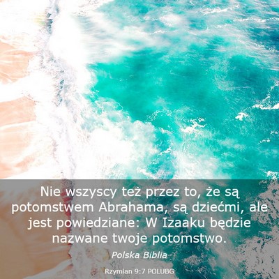Picture 03 - Rzymian 9:7 POLUBG - Nie wszyscy też przez to, że są potomstwem - Bible Verse Picture