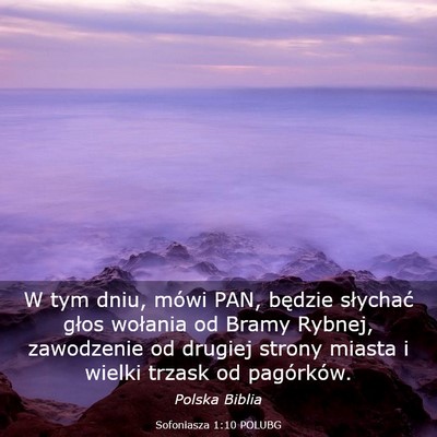 Picture 03 - Sofoniasza 1:10 POLUBG - W tym dniu, mówi PAN, będzie słychać głos - Bible Verse Picture