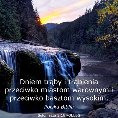 Picture 03 - Sofoniasza 1:16 POLUBG - Dniem trąby i trąbienia przeciwko miastom - Bible Verse Picture