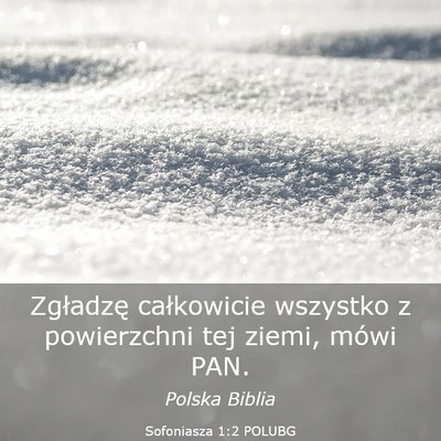Picture 03 - Sofoniasza 1:2 POLUBG - Zgładzę całkowicie wszystko z powierzchni tej - Bible Verse Picture