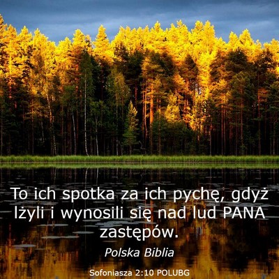 Picture 03 - Sofoniasza 2:10 POLUBG - To ich spotka za ich pychę, gdyż lżyli i - Bible Verse Picture