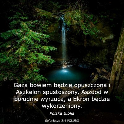 Picture 03 - Sofoniasza 2:4 POLUBG - Gaza bowiem będzie opuszczona i Aszkelon - Bible Verse Picture
