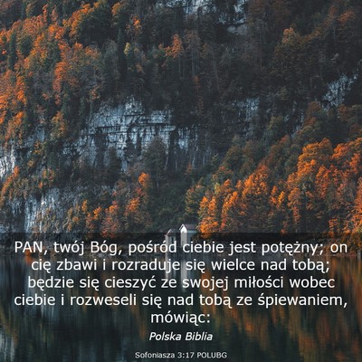 Picture 03 - Sofoniasza 3:17 POLUBG - PAN, twój Bóg, pośród ciebie jest potężny; - Bible Verse Picture