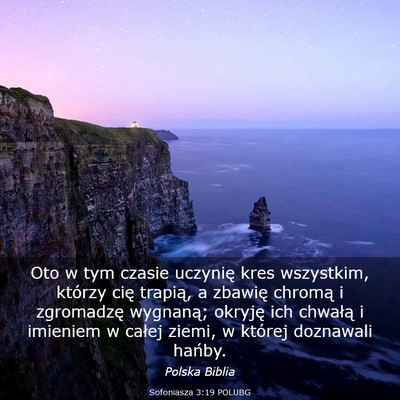 Picture 03 - Sofoniasza 3:19 POLUBG - Oto w tym czasie uczynię kres wszystkim, którzy - Bible Verse Picture