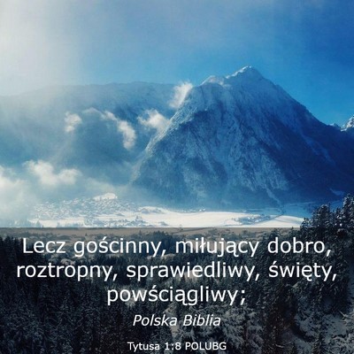 Picture 03 - Tytusa 1:8 POLUBG - Lecz gościnny, miłujący dobro, roztropny, - Bible Verse Picture