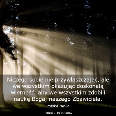 Picture 03 - Tytusa 2:10 POLUBG - Niczego sobie nie przywłaszczając, ale we - Bible Verse Picture