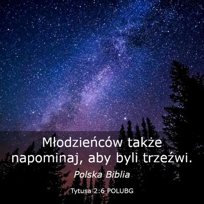 Picture 03 - Tytusa 2:6 POLUBG - Młodzieńców także napominaj, aby byli - Bible Verse Picture