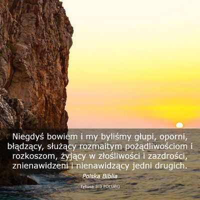 Picture 03 - Tytusa 3:3 POLUBG - Niegdyś bowiem i my byliśmy głupi, oporni, - Bible Verse Picture
