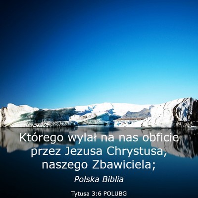 Picture 03 - Tytusa 3:6 POLUBG - Którego wylał na nas obficie przez Jezusa - Bible Verse Picture