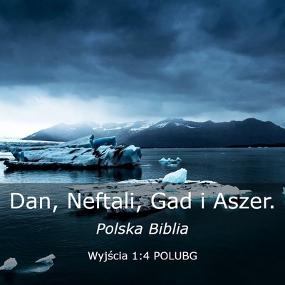 Picture 03 - Wyjścia 1:4 POLUBG - Dan, Neftali, Gad i - Bible Verse Picture