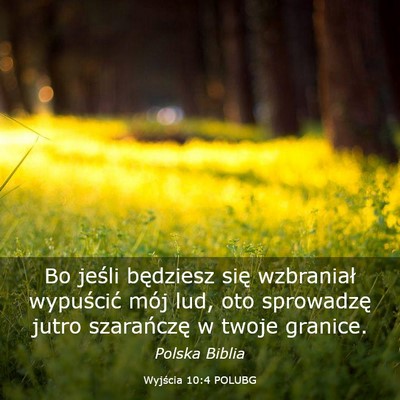 Picture 03 - Wyjścia 10:4 POLUBG - Bo jeśli będziesz się wzbraniał wypuścić - Bible Verse Picture
