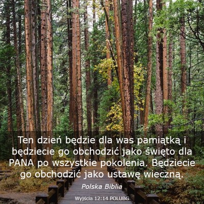 Picture 03 - Wyjścia 12:14 POLUBG - Ten dzień będzie dla was pamiątką i - Bible Verse Picture