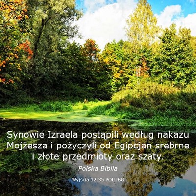 Picture 03 - Wyjścia 12:35 POLUBG - Synowie Izraela postąpili według nakazu - Bible Verse Picture