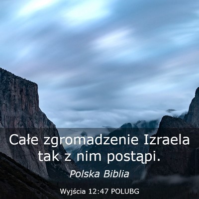 Picture 03 - Wyjścia 12:47 POLUBG - Całe zgromadzenie Izraela tak z nim - Bible Verse Picture