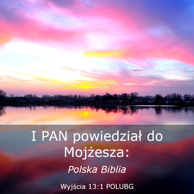 Picture 03 - Wyjścia 13:1 POLUBG - I PAN powiedział do - Bible Verse Picture