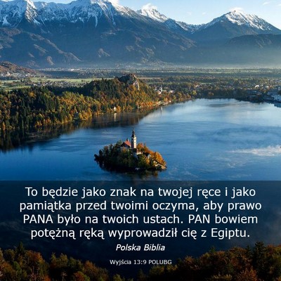 Picture 03 - Wyjścia 13:9 POLUBG - To będzie jako znak na twojej ręce i jako - Bible Verse Picture