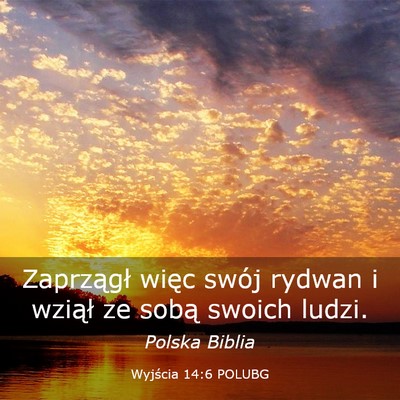 Picture 03 - Wyjścia 14:6 POLUBG - Zaprzągł więc swój rydwan i wziął ze sobą - Bible Verse Picture