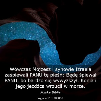 Picture 03 - Wyjścia 15:1 POLUBG - Wówczas Mojżesz i synowie Izraela zaśpiewali - Bible Verse Picture