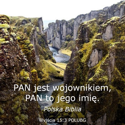 Picture 03 - Wyjścia 15:3 POLUBG - PAN jest wojownikiem, PAN to jego - Bible Verse Picture