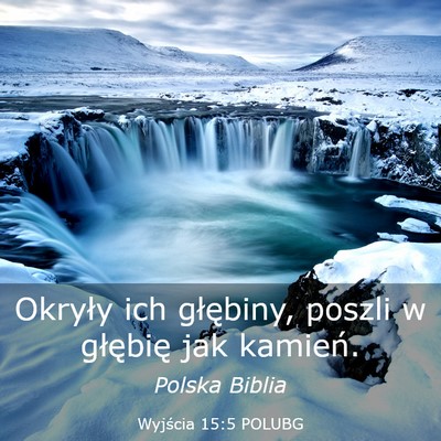 Picture 03 - Wyjścia 15:5 POLUBG - Okryły ich głębiny, poszli w głębię jak - Bible Verse Picture