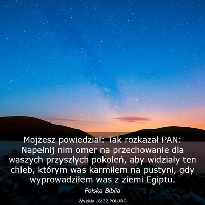 Picture 03 - Wyjścia 16:32 POLUBG - Mojżesz powiedział: Tak rozkazał PAN: - Bible Verse Picture
