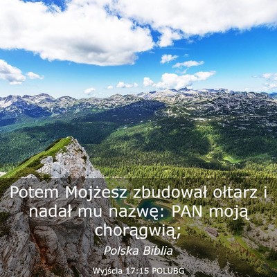 Picture 03 - Wyjścia 17:15 POLUBG - Potem Mojżesz zbudował ołtarz i nadał mu - Bible Verse Picture