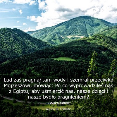 Picture 03 - Wyjścia 17:3 POLUBG - Lud zaś pragnął tam wody i szemrał przeciwko - Bible Verse Picture