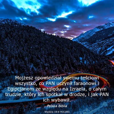 Picture 03 - Wyjścia 18:8 POLUBG - Mojżesz opowiedział swemu teściowi wszystko, - Bible Verse Picture