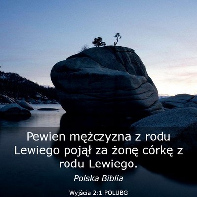 Picture 03 - Wyjścia 2:1 POLUBG - Pewien mężczyzna z rodu Lewiego pojął za - Bible Verse Picture