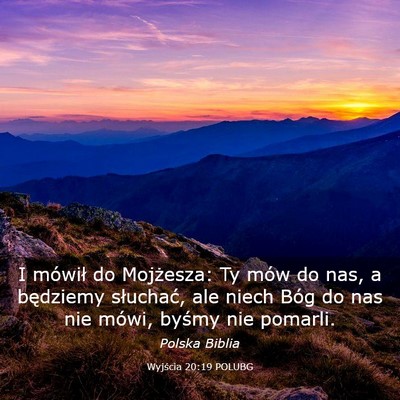 Picture 03 - Wyjścia 20:19 POLUBG - I mówił do Mojżesza: Ty mów do nas, a - Bible Verse Picture