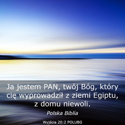 Picture 03 - Wyjścia 20:2 POLUBG - Ja jestem PAN, twój Bóg, który cię - Bible Verse Picture