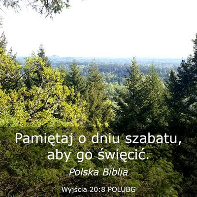 Picture 03 - Wyjścia 20:8 POLUBG - Pamiętaj o dniu szabatu, aby go - Bible Verse Picture