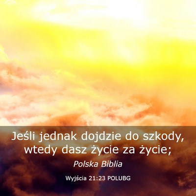 Picture 03 - Wyjścia 21:23 POLUBG - Jeśli jednak dojdzie do szkody, wtedy dasz - Bible Verse Picture