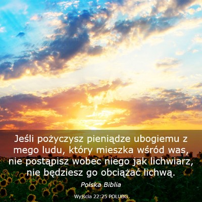 Picture 03 - Wyjścia 22:25 POLUBG - Jeśli pożyczysz pieniądze ubogiemu z mego - Bible Verse Picture