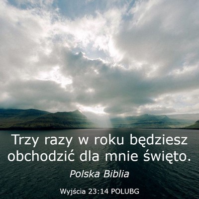 Picture 03 - Wyjścia 23:14 POLUBG - Trzy razy w roku będziesz obchodzić dla mnie - Bible Verse Picture