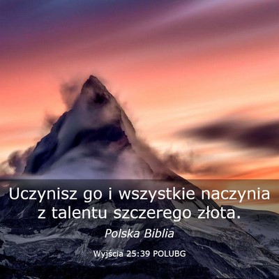 Picture 03 - Wyjścia 25:39 POLUBG - Uczynisz go i wszystkie naczynia z talentu - Bible Verse Picture