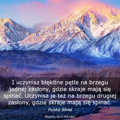 Picture 03 - Wyjścia 26:4 POLUBG - I uczynisz błękitne pętle na brzegu jednej - Bible Verse Picture