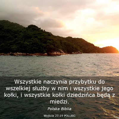 Picture 03 - Wyjścia 27:19 POLUBG - Wszystkie naczynia przybytku do wszelkiej - Bible Verse Picture