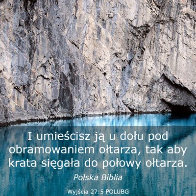 Picture 03 - Wyjścia 27:5 POLUBG - I umieścisz ją u dołu pod obramowaniem - Bible Verse Picture