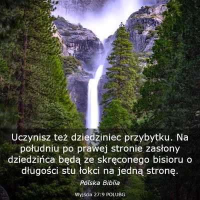 Picture 03 - Wyjścia 27:9 POLUBG - Uczynisz też dziedziniec przybytku. Na południu - Bible Verse Picture