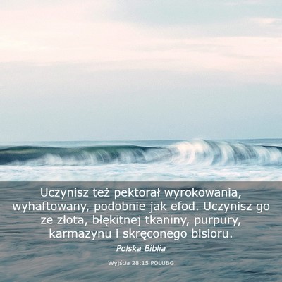 Picture 03 - Wyjścia 28:15 POLUBG - Uczynisz też pektorał wyrokowania, wyhaftowany, - Bible Verse Picture