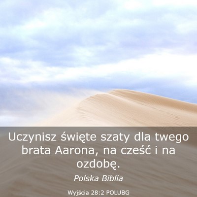 Picture 03 - Wyjścia 28:2 POLUBG - Uczynisz święte szaty dla twego brata Aarona, - Bible Verse Picture