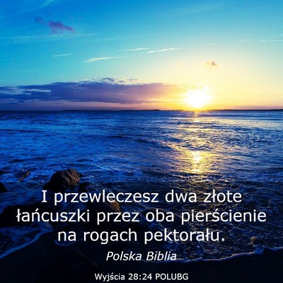 Picture 03 - Wyjścia 28:24 POLUBG - I przewleczesz dwa złote łańcuszki przez oba - Bible Verse Picture