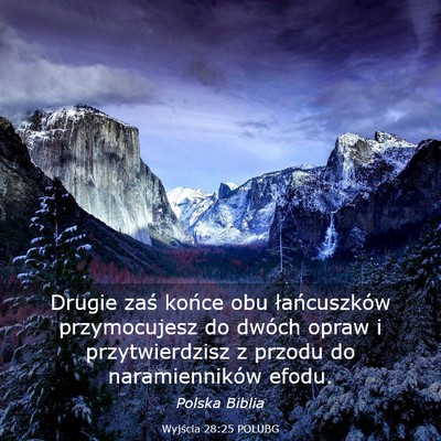 Picture 03 - Wyjścia 28:25 POLUBG - Drugie zaś końce obu łańcuszków przymocujesz - Bible Verse Picture