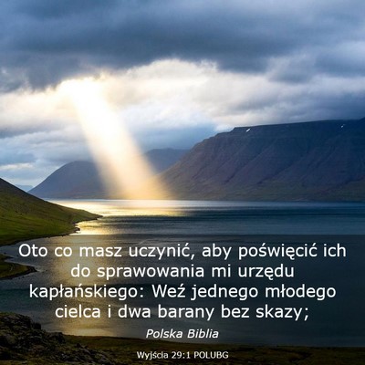 Picture 03 - Wyjścia 29:1 POLUBG - Oto co masz uczynić, aby poświęcić ich do - Bible Verse Picture