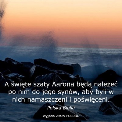 Picture 03 - Wyjścia 29:29 POLUBG - A święte szaty Aarona będą należeć po nim - Bible Verse Picture