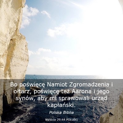Picture 03 - Wyjścia 29:44 POLUBG - Bo poświęcę Namiot Zgromadzenia i ołtarz, - Bible Verse Picture