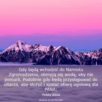 Picture 03 - Wyjścia 30:20 POLUBG - Gdy będą wchodzić do Namiotu Zgromadzenia, - Bible Verse Picture